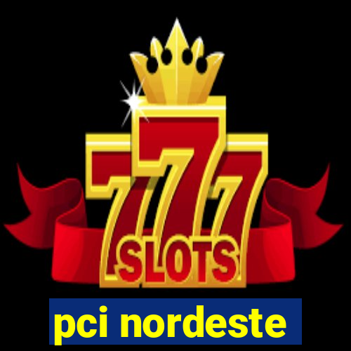 pci nordeste